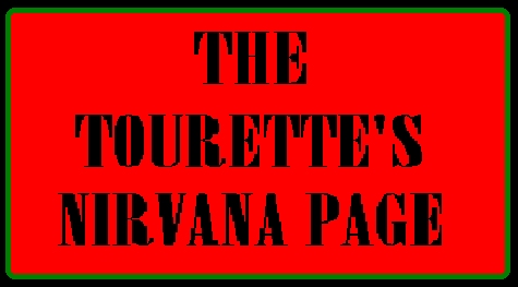 Welcome To The Tourette's Nirvana Page